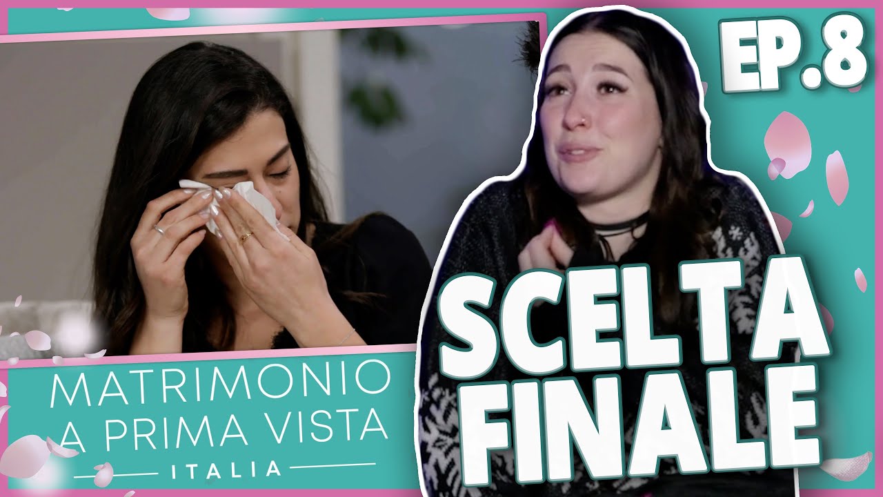LA SCELTA FINALE - Matrimonio a Prima Vista - Stagione 10 Ep.#8