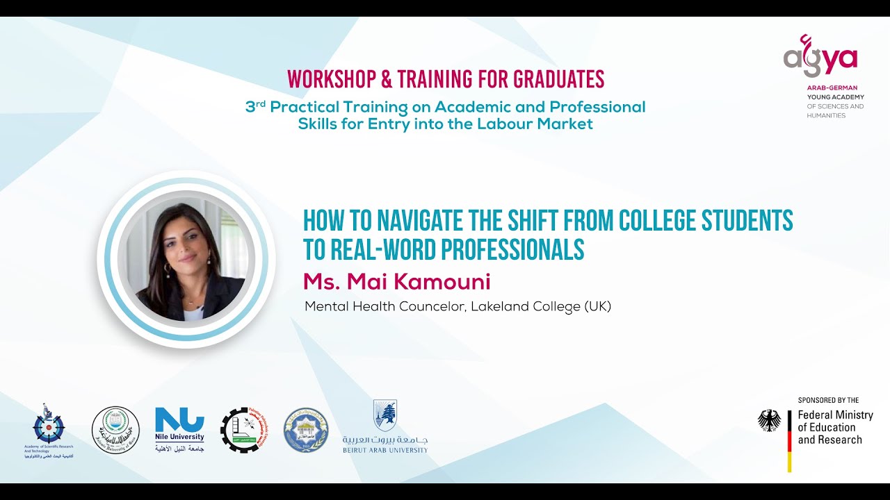 How to Navigate the Shift From College Students to Real-Word Professionals | Ms. Mai Kamouni
