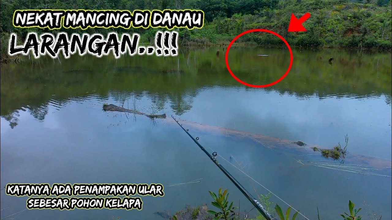 CASTING DI DANAU LARANGAN || KATANYA ADA ULAR BESAR