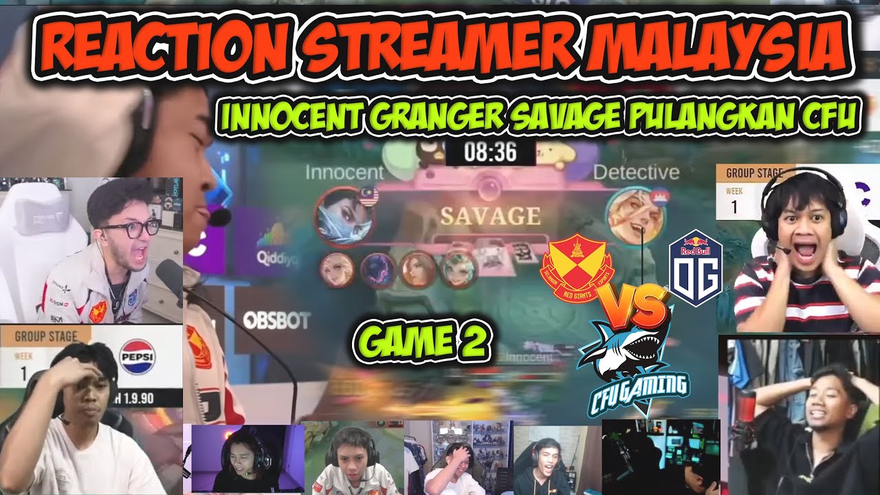INNOCENT GRANGER SAVAGE MSC 2025 !! REAKSI STREAMER MY SRG OG VS CFU  GAMING GAME 2 | MSC 2025 MLBB