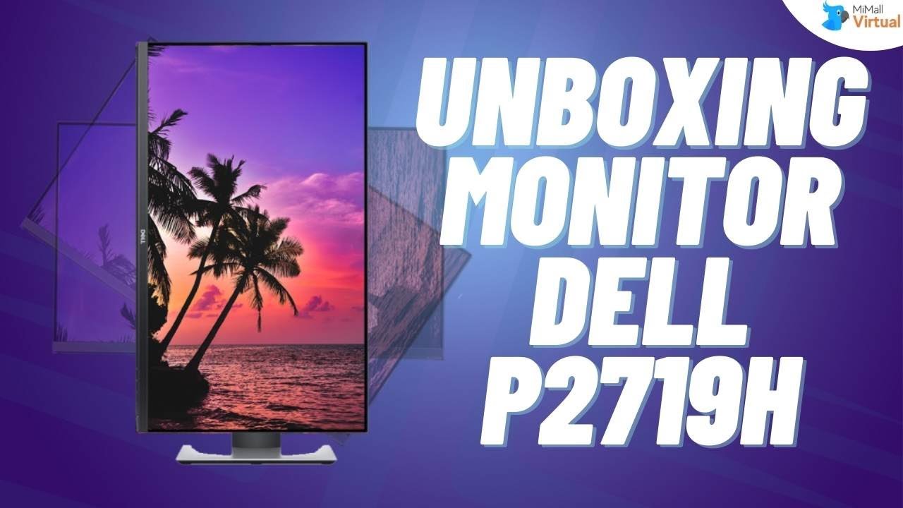 Unboxing Monitor dell P2719H Pivotable
