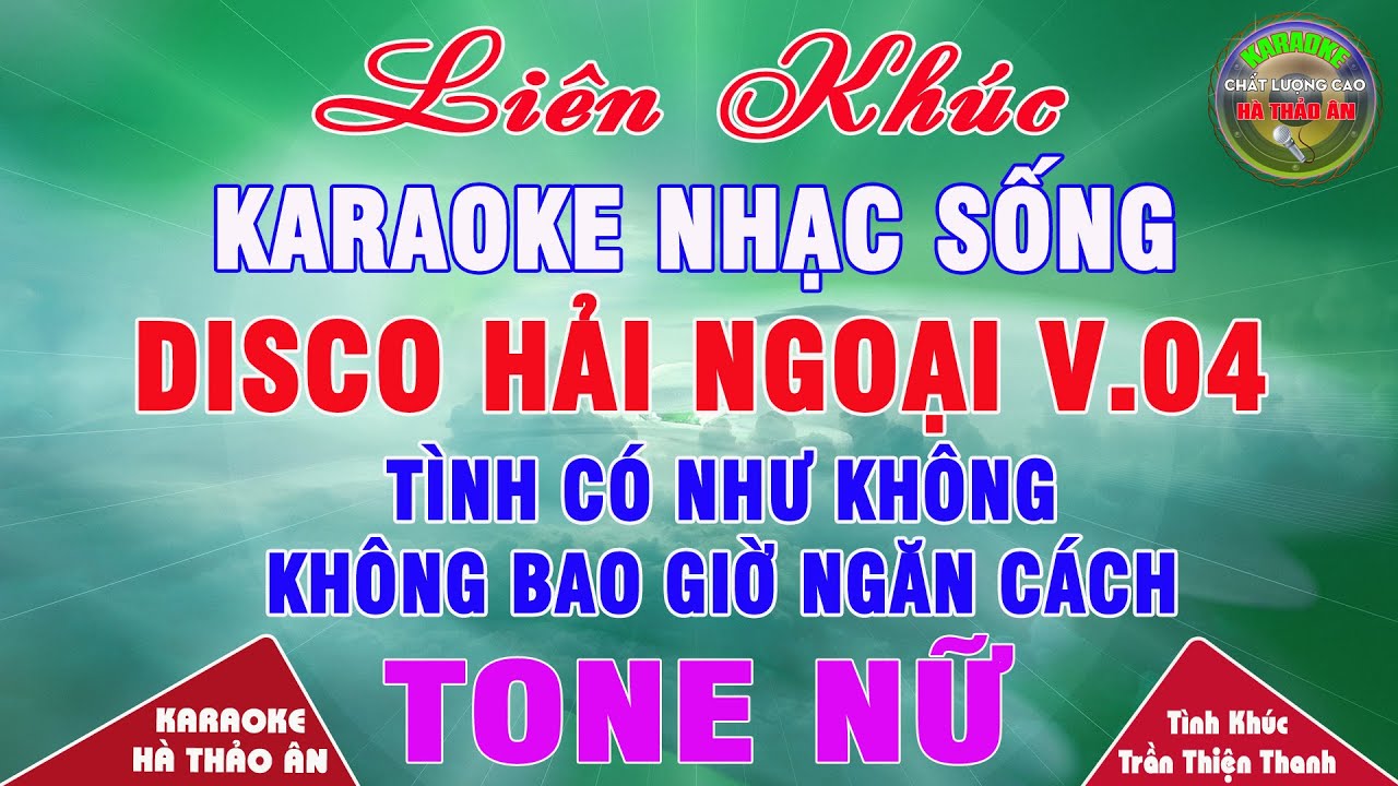 LK Karaoke Disco Hải Ngoại Tone Nữ V04 Beat Nhạc Sống || Tình Có Như Không || Karaoke Hà Thảo Ân