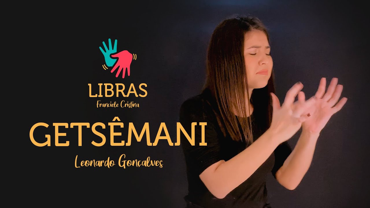 Getsêmani em LIBRAS - por Franciele Cristina