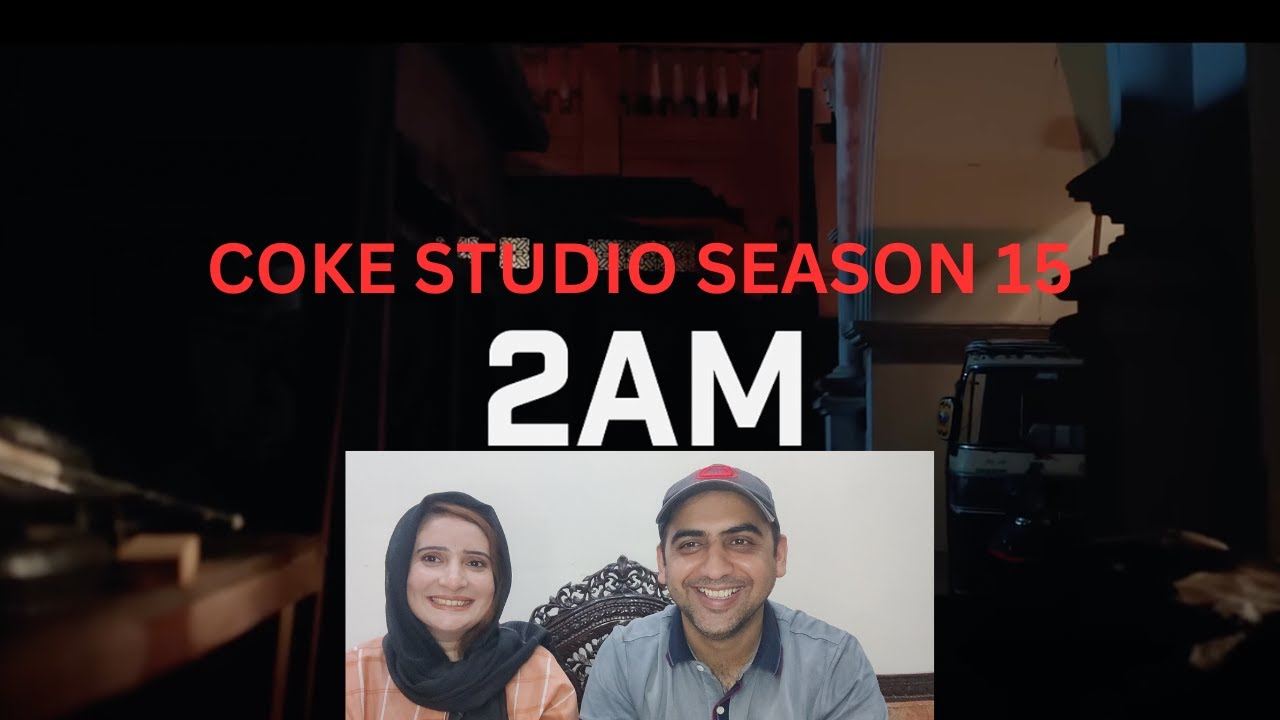 2AM | Coke Studio Pakistan | Season 15 | Star Shah x Zeeshan Ali | Reaction by Kiran & Sami