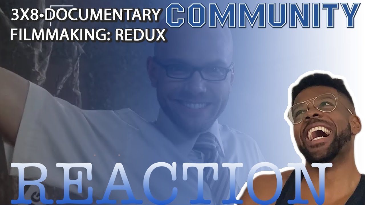 Community REACTION 3x8 Documentary Filmmaking: Redux