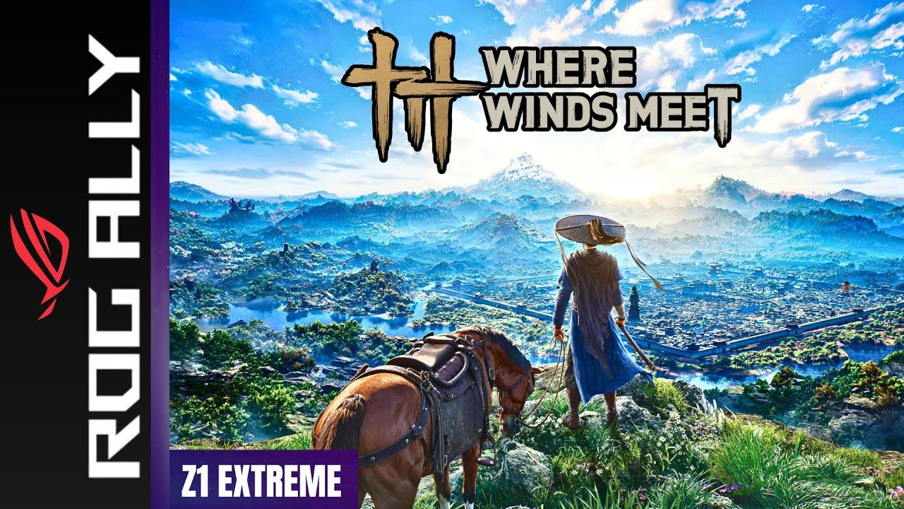 Where Winds Meet | Asus Rog Ally | Z1 Extreme | 16GB Ram