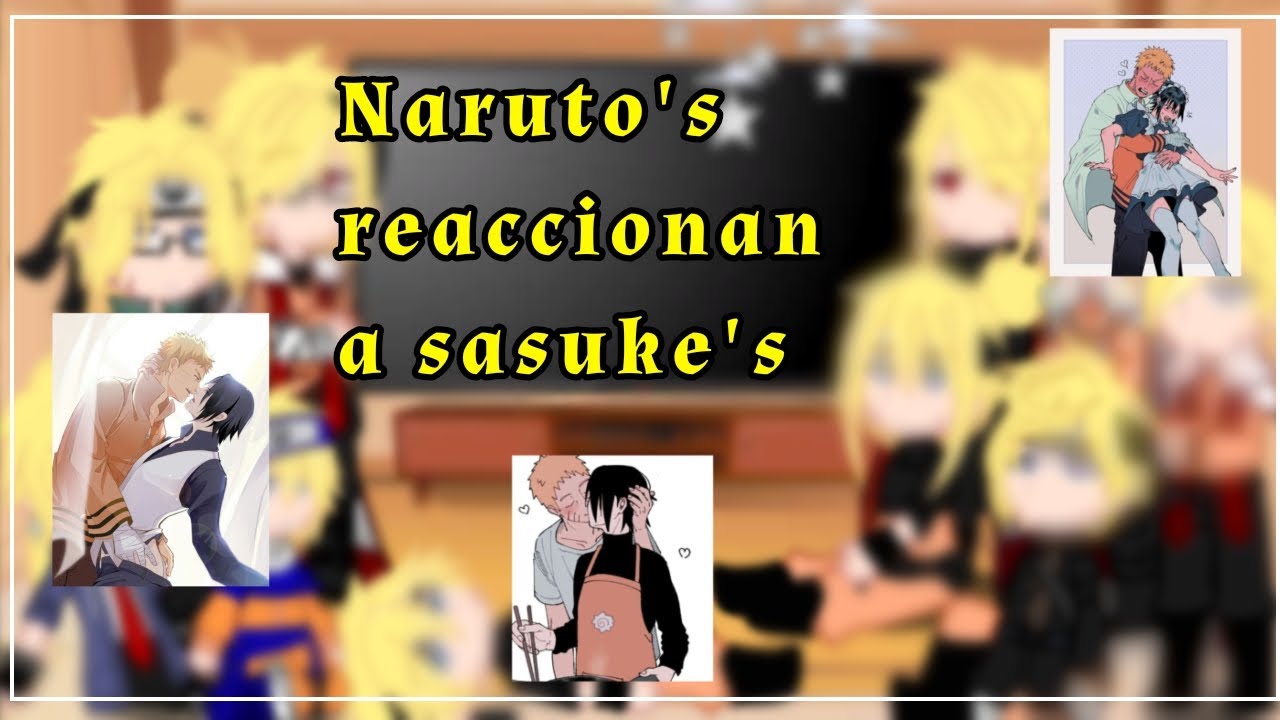naruto's reaccionan a sasuke //Gacha//Akii-chan//narusasu//