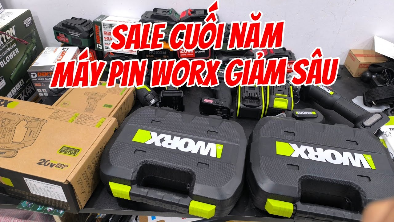 sale cuối năm worx . Giảm sâu khi anh em mua tại cửa hàng