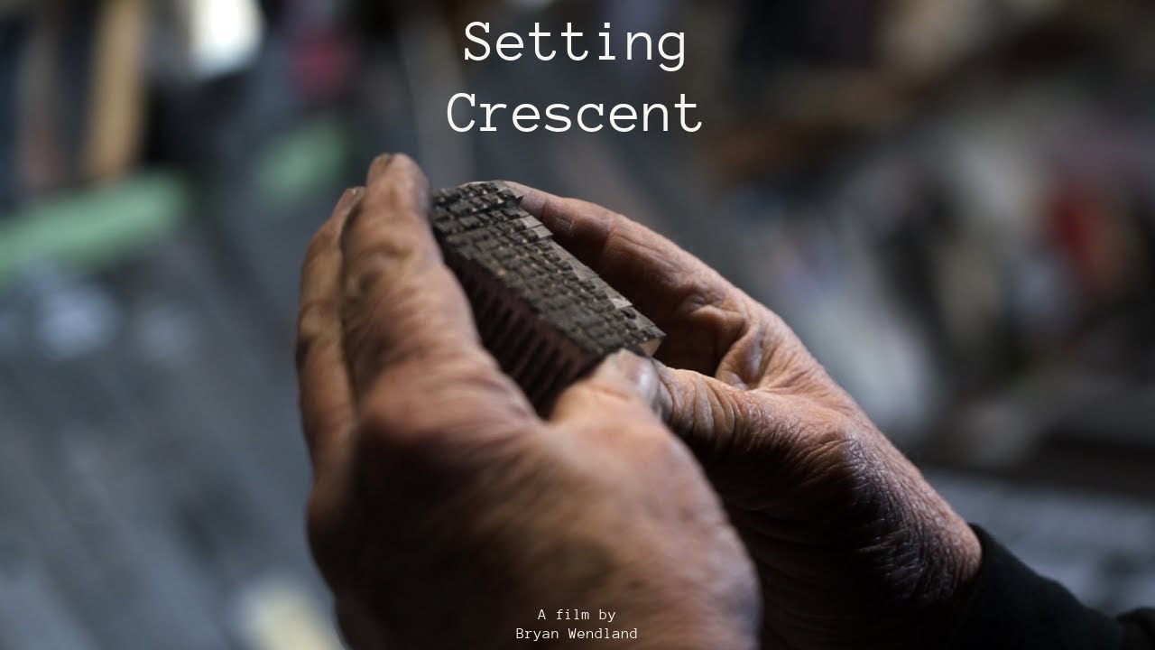 Setting Crescent | Letterpress Newspaper Documentary