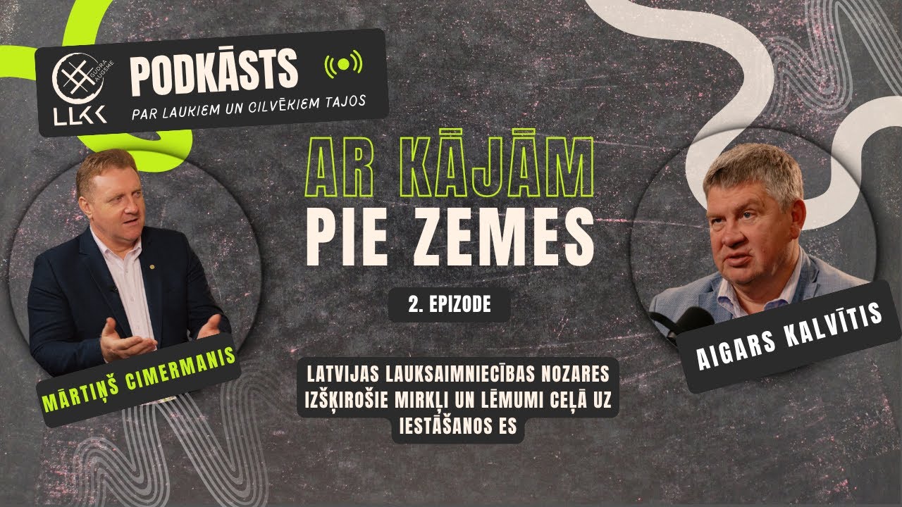 LLKC podkāsts &ldquo;Ar kājām pie zemes&rdquo; | Ep. 2