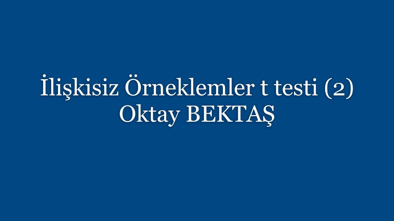 Etki büyüklüğü hesaplaması: İlişkisiz Örneklemler t testi (2)/Independent Samples t Test