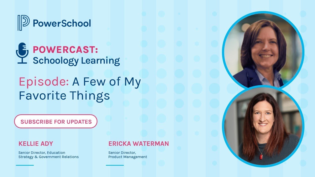 PowerCast: Schoology Learning - A Few of Our Favorite Things