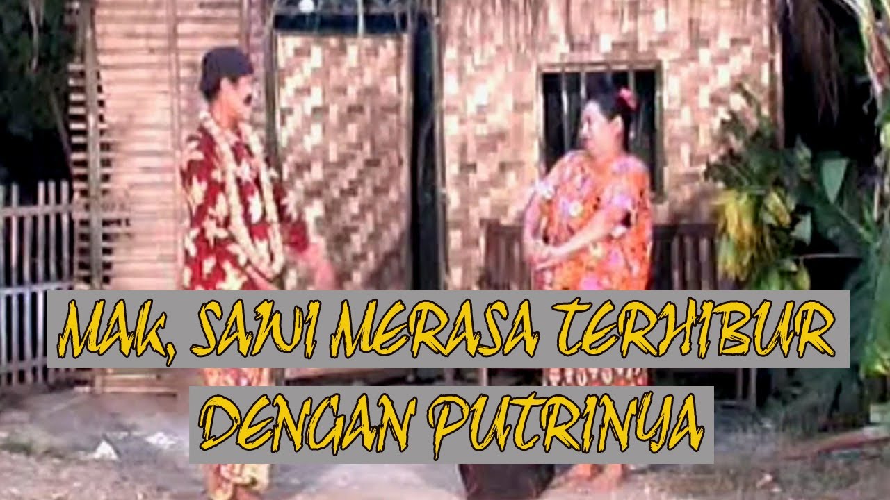MAK, SAWI MERASA TERHIBUR DENGAN PUTRINYA