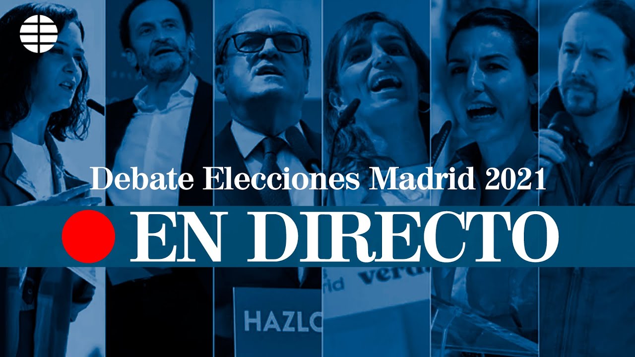 Debate Elecciones Madrid 2021 | EL MUNDO