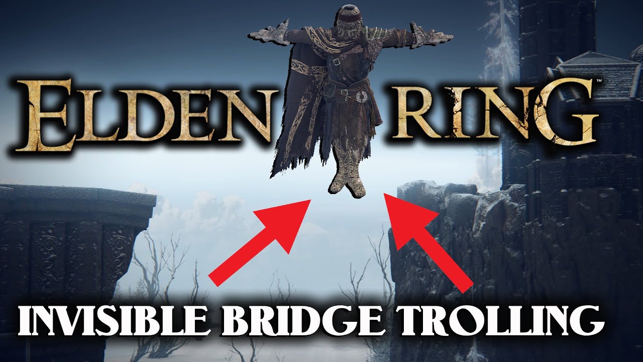 INVISIBLE BRIDGE TROLLING - ELDEN RING