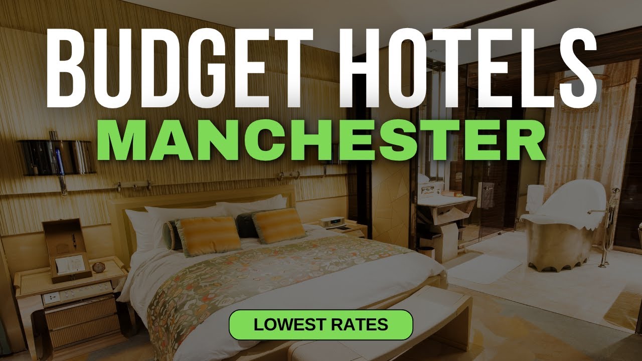 Best Budget Hotels in Manchester | Top 10 Hotels in Manchester