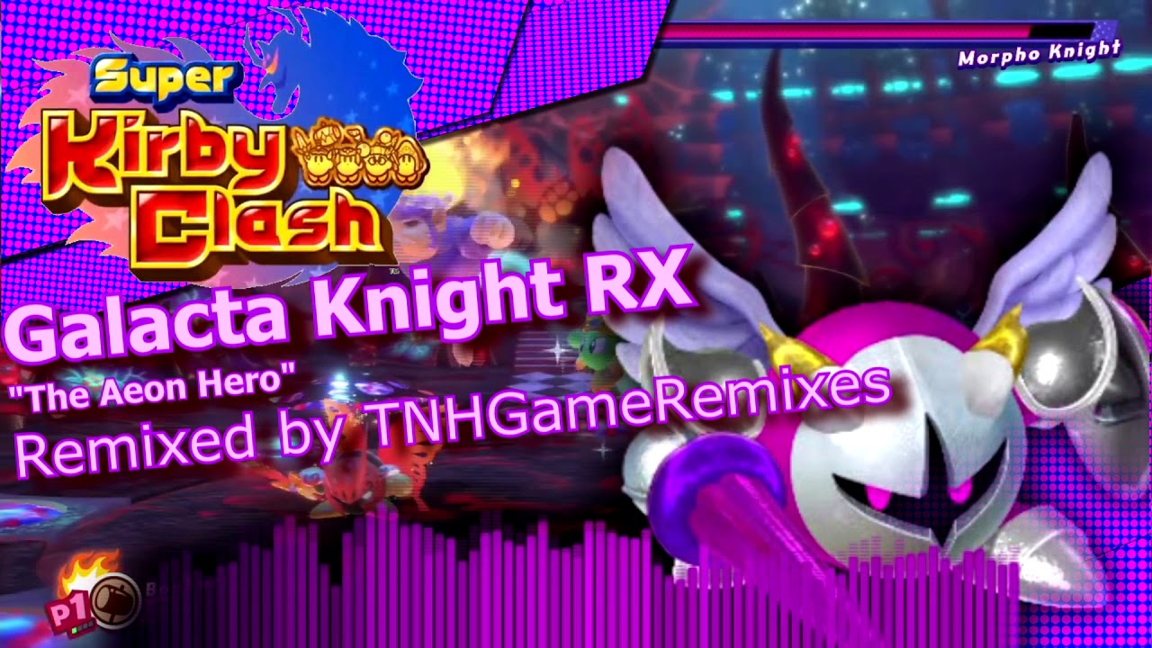 『Super Kirby Clash REMIX』 The Aeon Hero: Galacta Knight RX [Boss Raid]