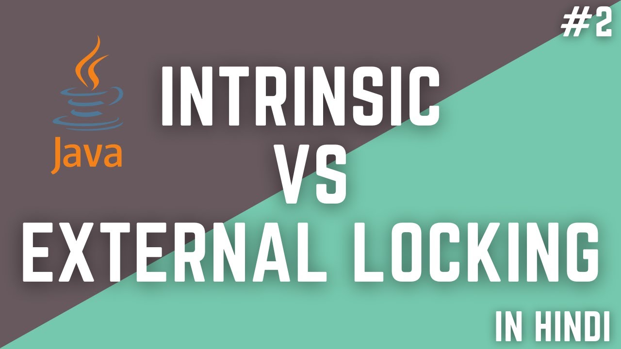 Intrinsic vs External Locking, Part 2