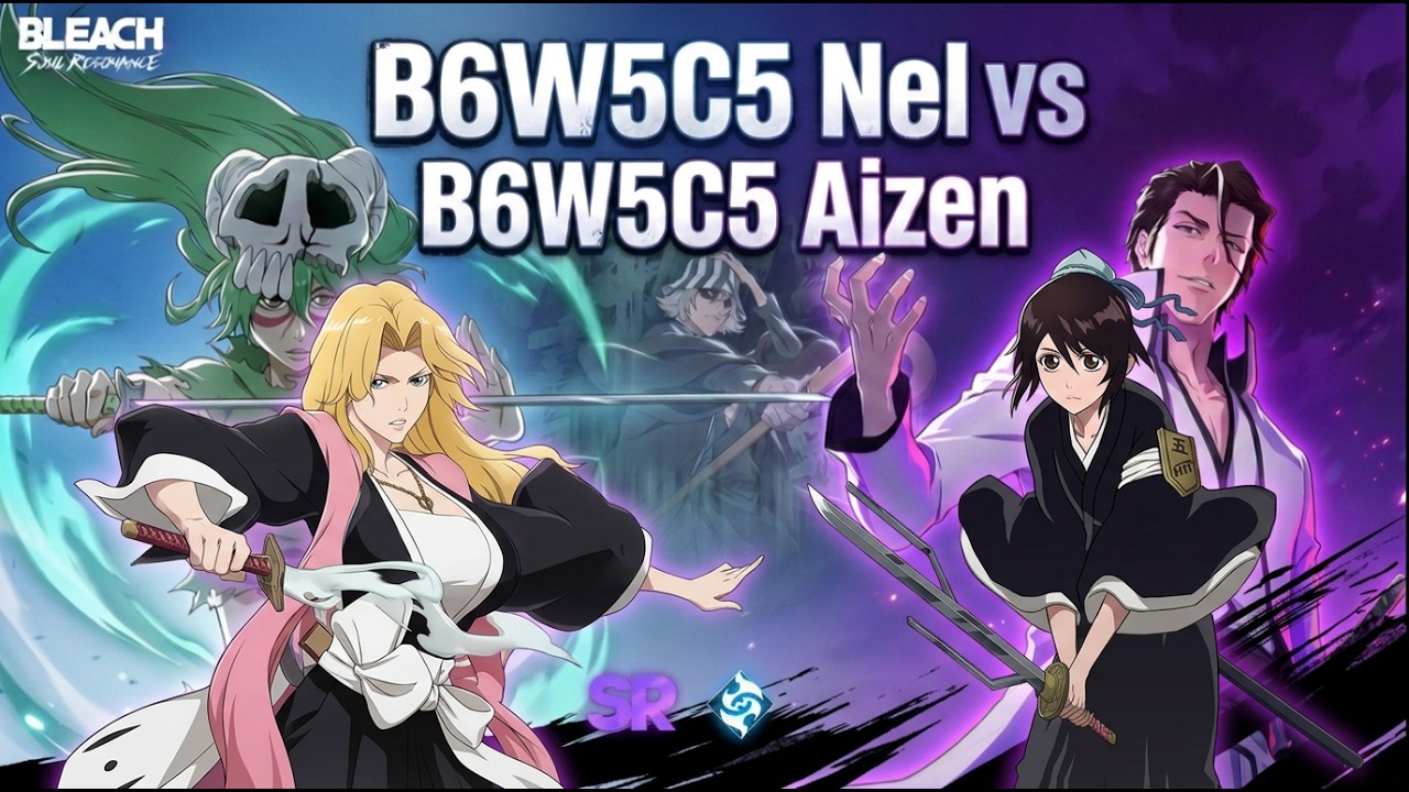 [BLEACH: Soul Resonance] Nel B6W5C5 Vs Aizen B6W5C5.