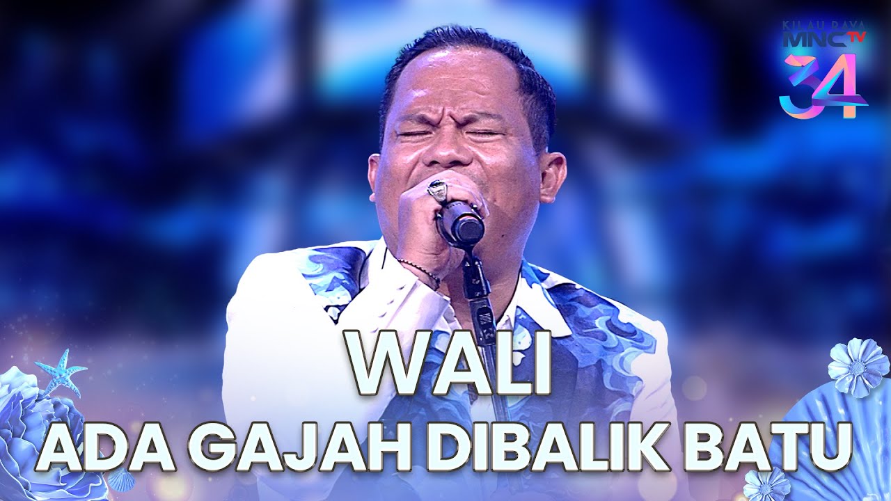 Wali - Ada Gajah Dibalik Batu | KILAU RAYA MNCTV 34