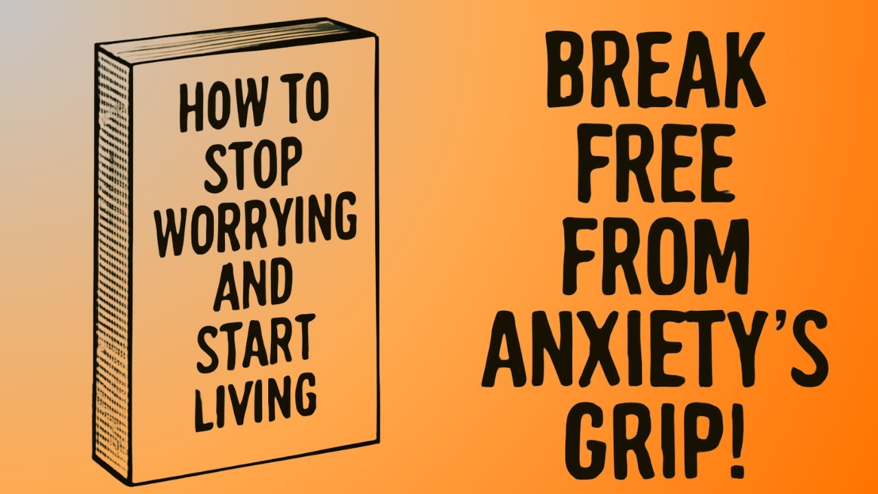 Stop Worrying Book Summary: Dale Carnegie's Anxiety Solution
