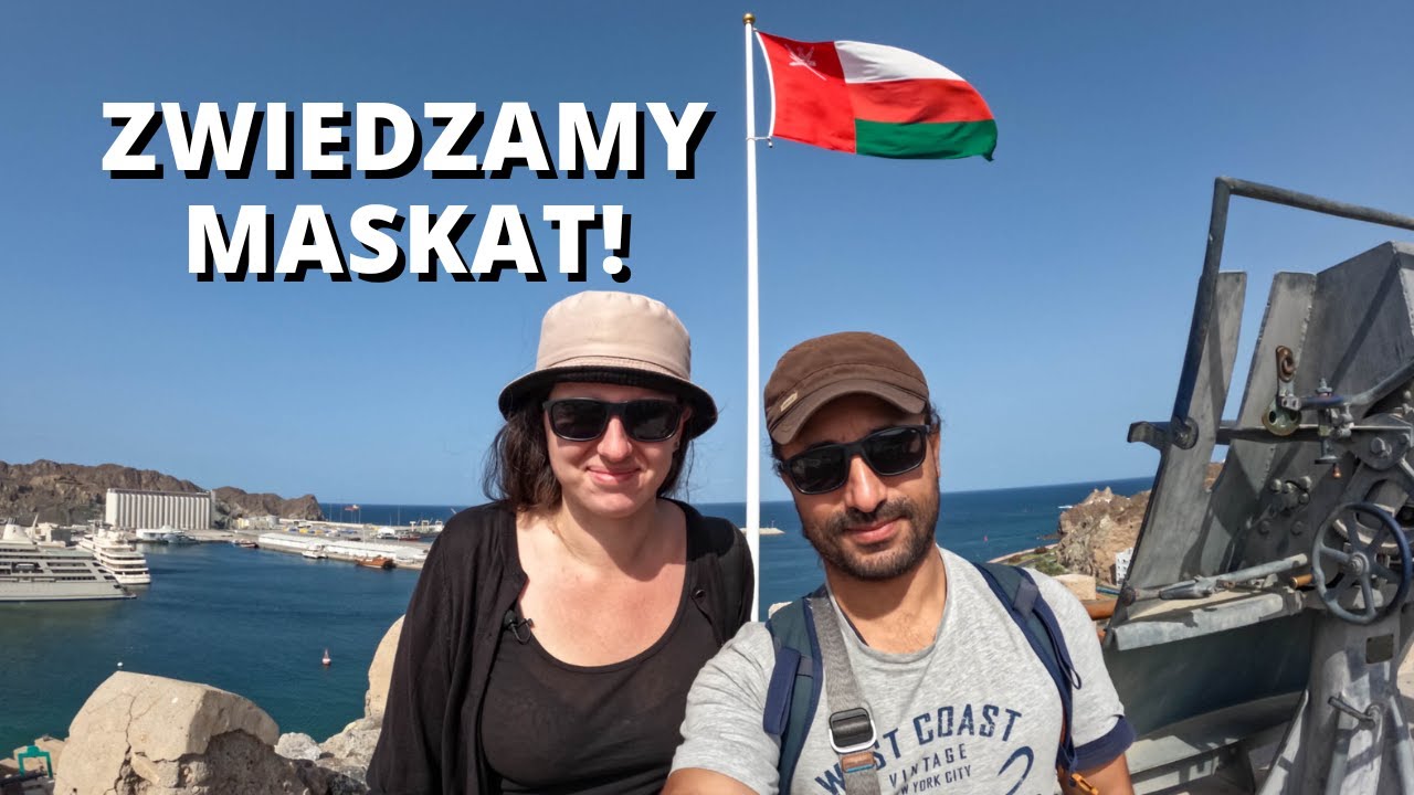 Co zobaczyć w Maskacie? Zwiedzamy OMAN!