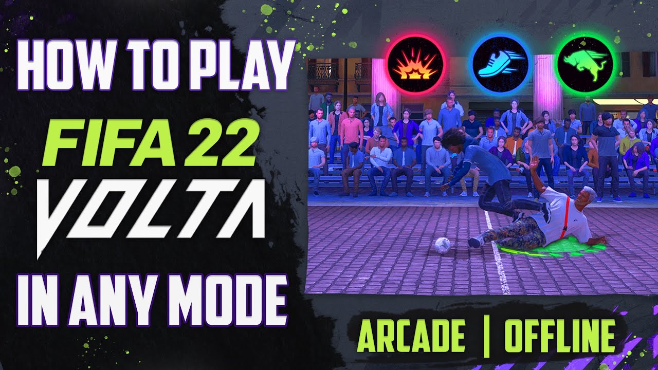HOW TO PLAY FIFA 22 VOLTA IN ANY MODE ( Arcade, Battles, Offline )