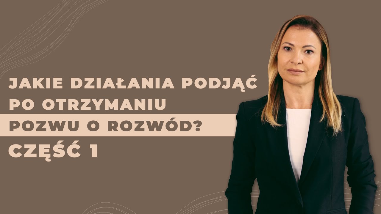 Pozew o rozwód. Jakie działania podjąć? Część 1