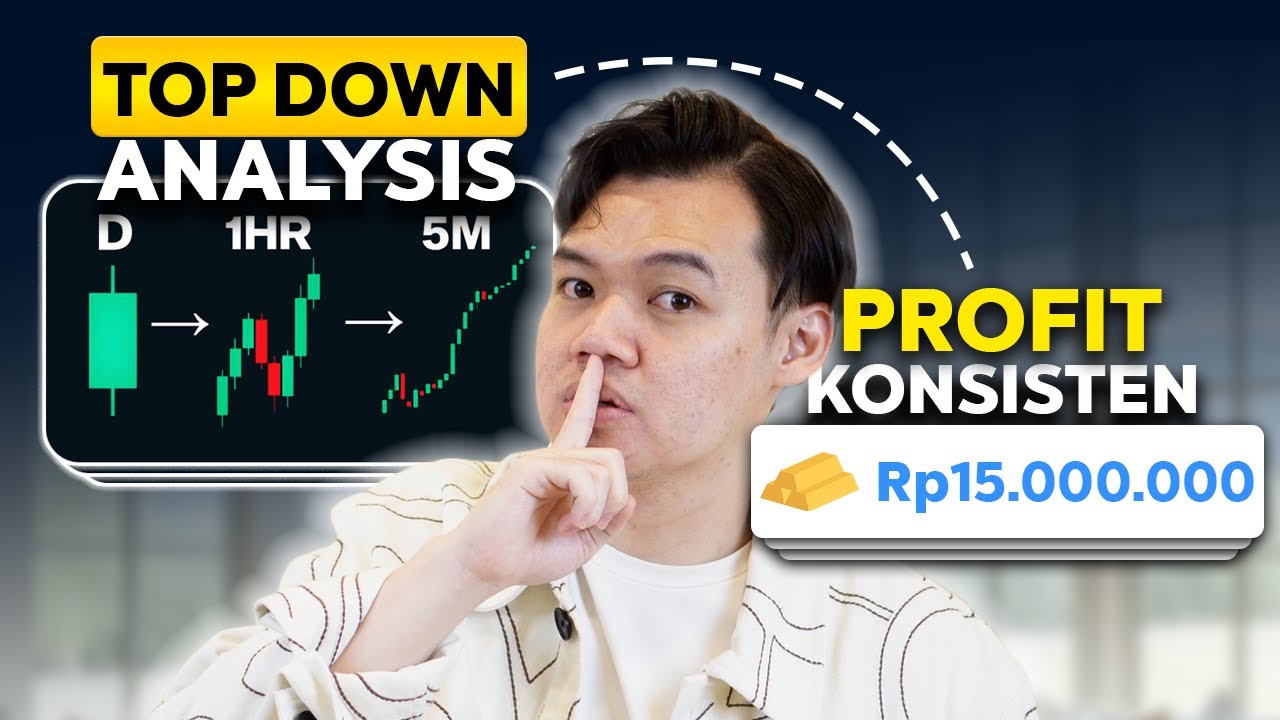 SAYA PROFIT KONSISTEN KARENA PAHAM ‘STRATEGI TOP DOWN ANALYSIS