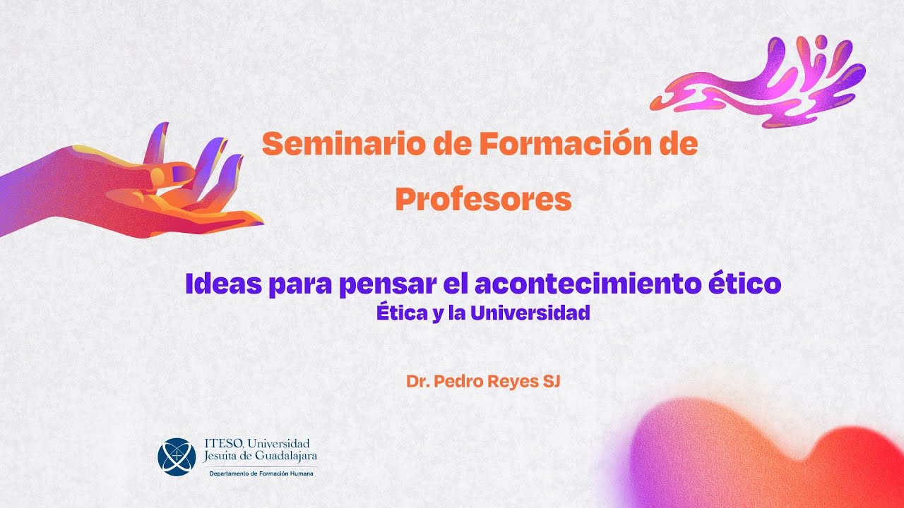 Ideas para considerar el acontecimiento ético - Pedro Reyes SJ