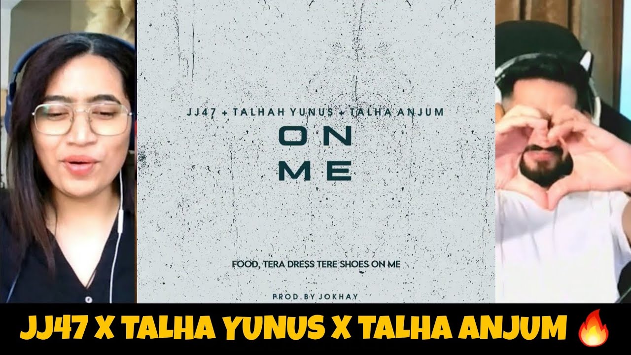 ON ME - JJ47 x TALHAH YUNUS x TALHA ANJUM (Prod. @Jokhay ) Reaction