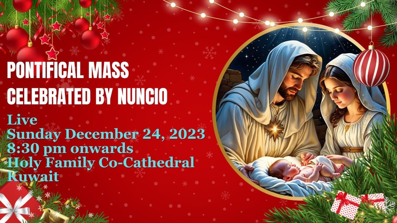 Pontifical Mass celebrated by Nuncio in English | 24th December, 2023 | 8.30pm | Kuwait