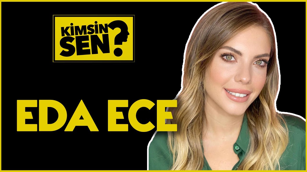 Eda Ece kimdir? Kaç yaşında ve nereli? İşte Eda Ece'nin kariyeri ve özel hayatı...