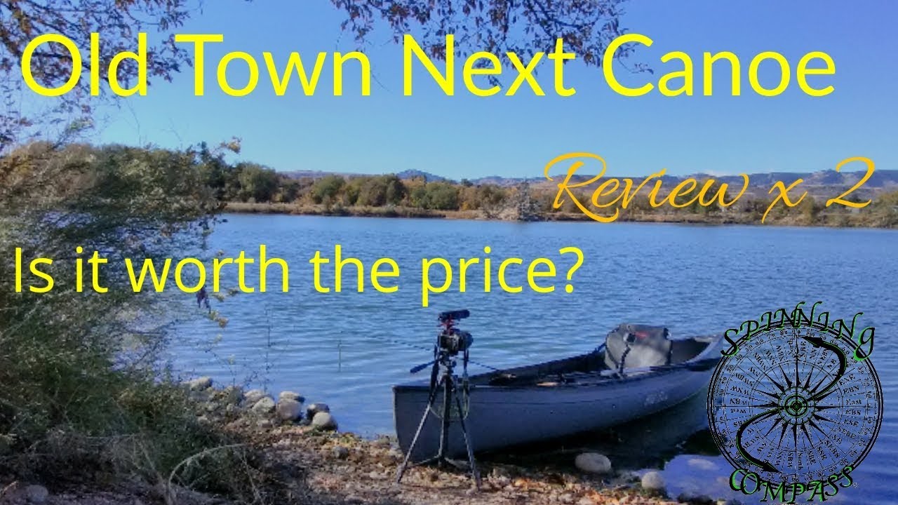 Old Town Next Canoe Review - Pickup Truck for the water