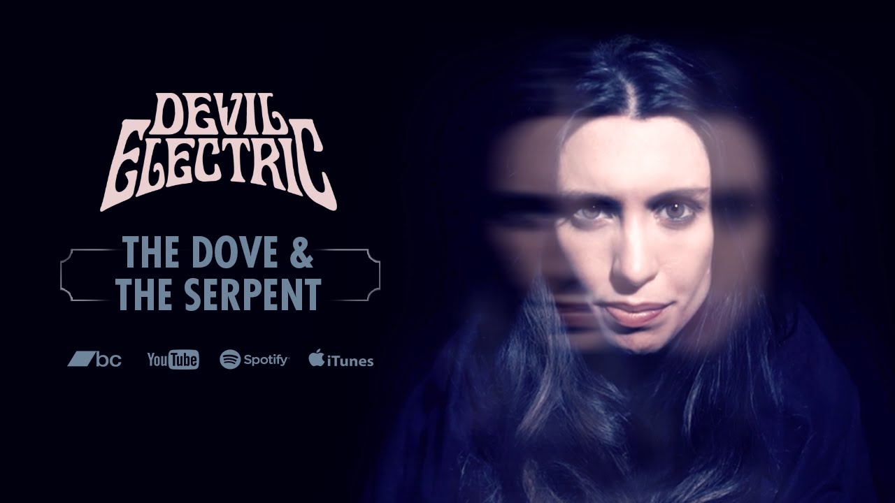 Devil Electric - 'The Dove & The Serpent' (Official Video)