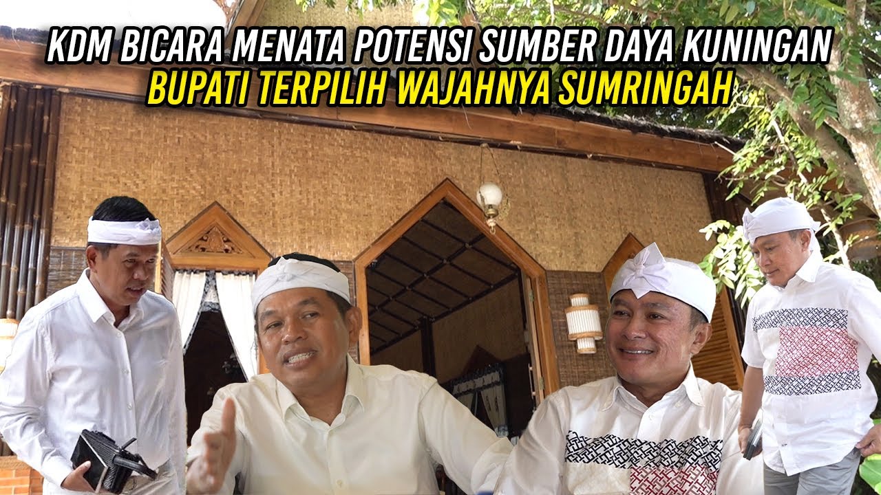 SAAT KDM BICARA MENATA POTENSI SUMBER DAYA KUNINGAN | BUPATI TERPILIH WAJAHNYA SUMRINGAH