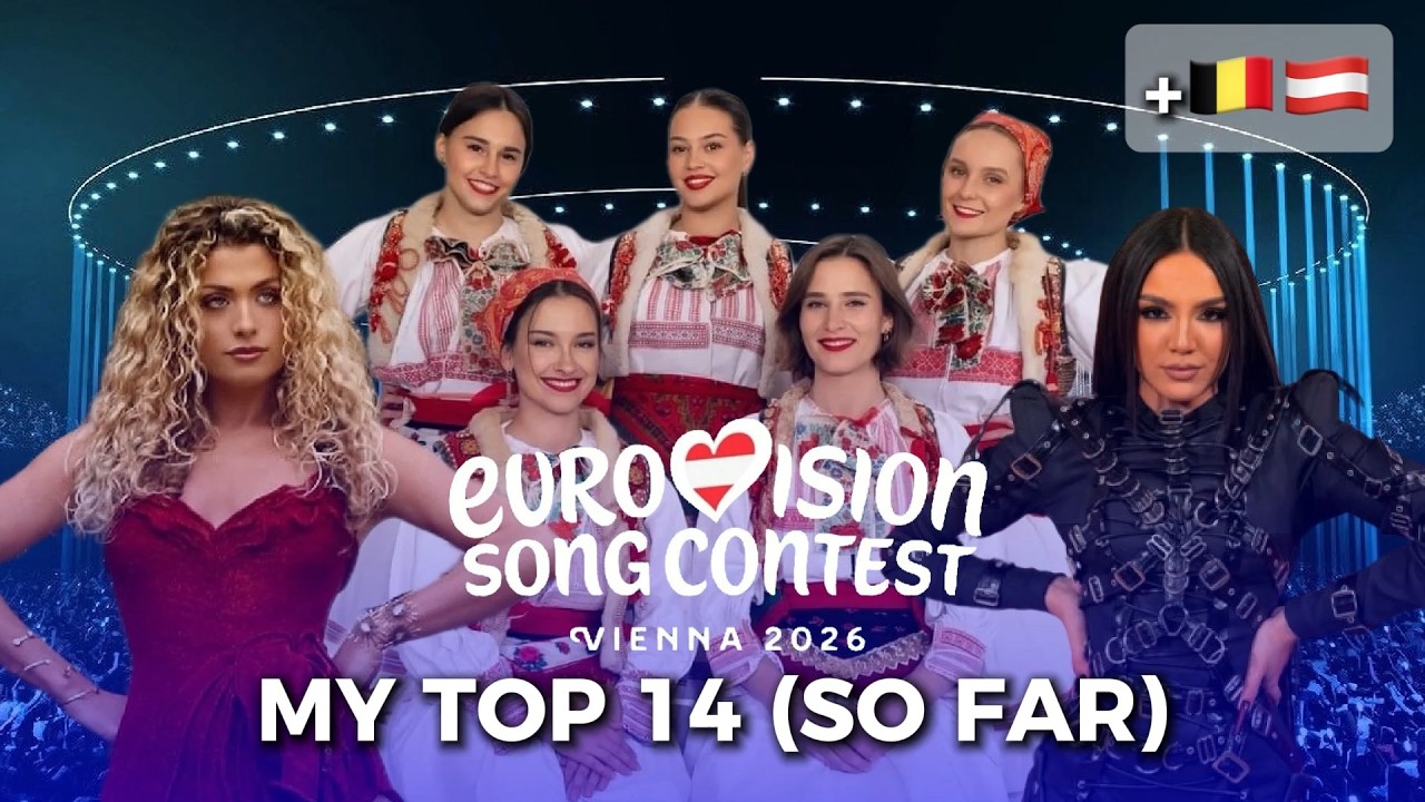 Eurovision 2026 | My Top 14 so far [+🇧🇪🇦🇹]