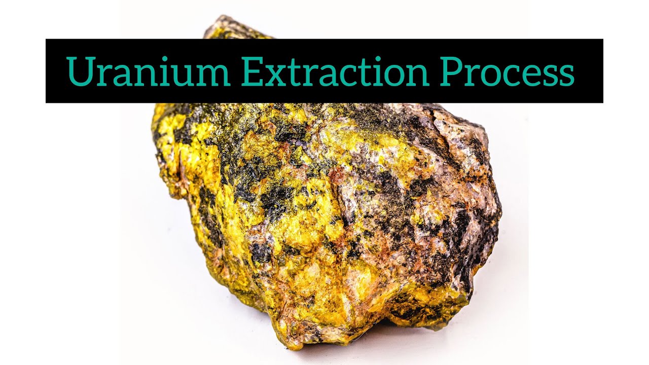 How is Uranium Extracted and what are its uses?