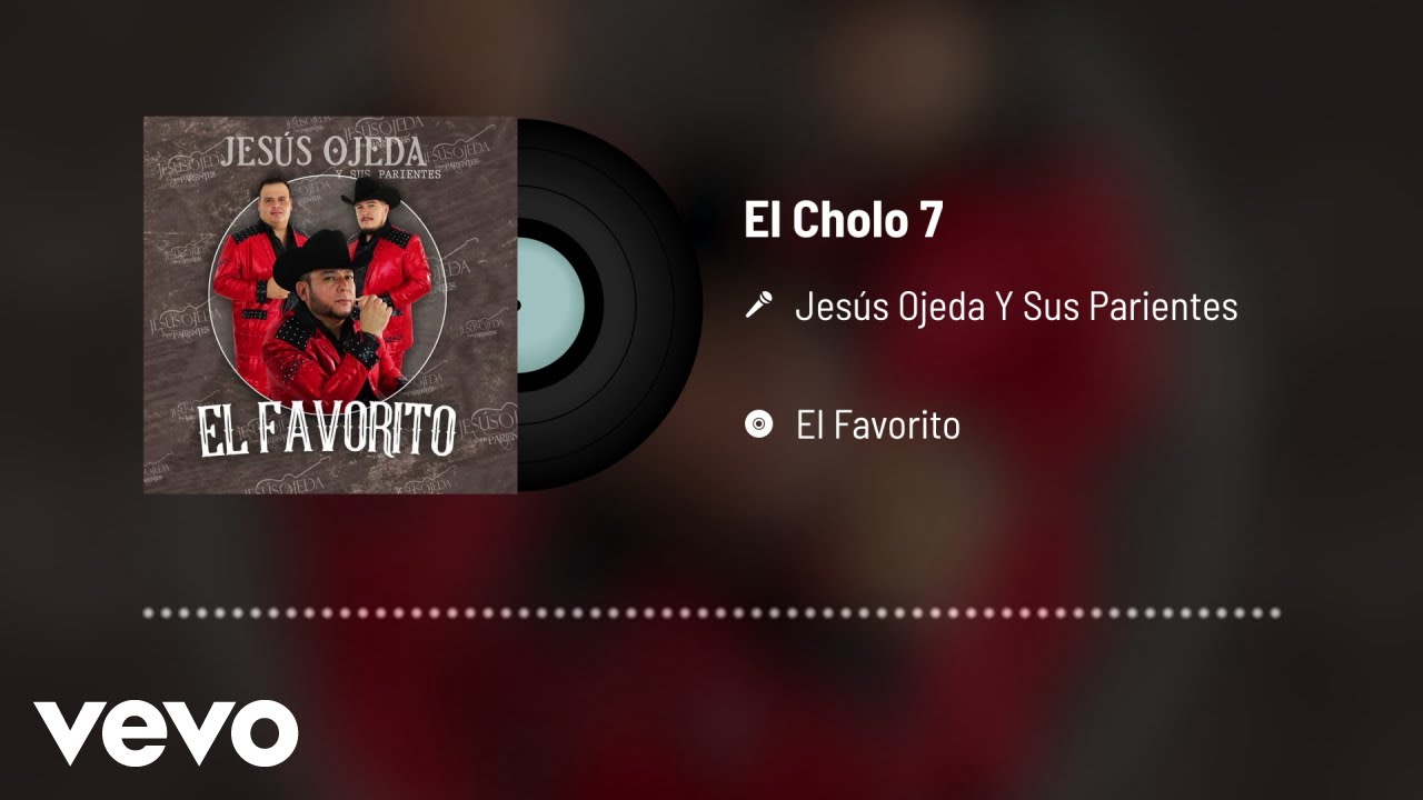 Jes&uacute;s Ojeda y Sus Parientes - El Cholo 7 (Audio)