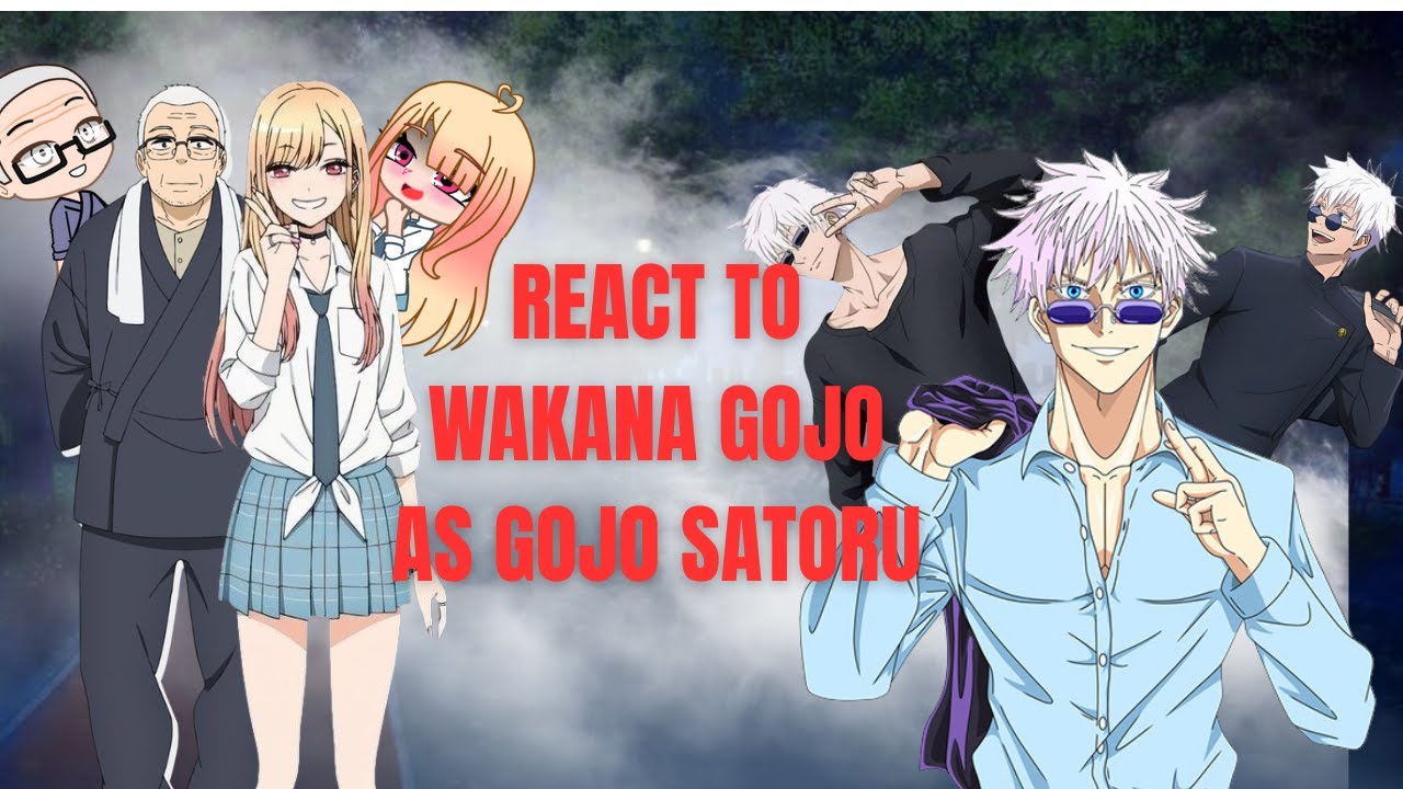 My Dress Up Darling Reacts to Wakana Gojo as Gojo Satoru | Au | Jujutsu Kaisen |&ndash; Gacha React
