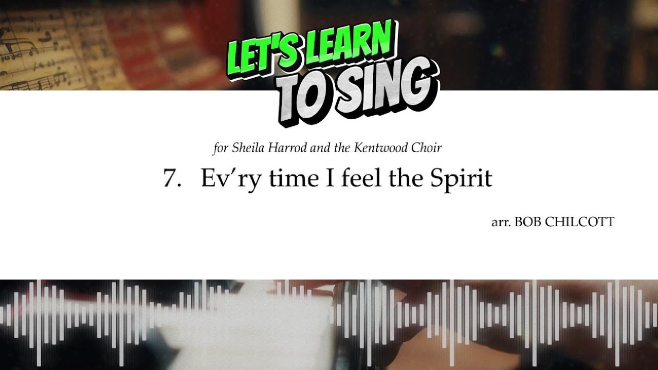 Ev'ry Time I Feel the Spirit ( Let's Learn To Sing )