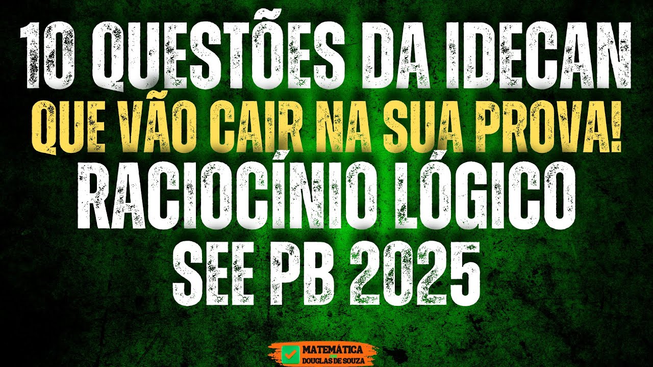 🚨 10 Questões IDECAN que Vão Cair na Sua Prova | Simulado Raciocínio Lógico | RETA FINAL