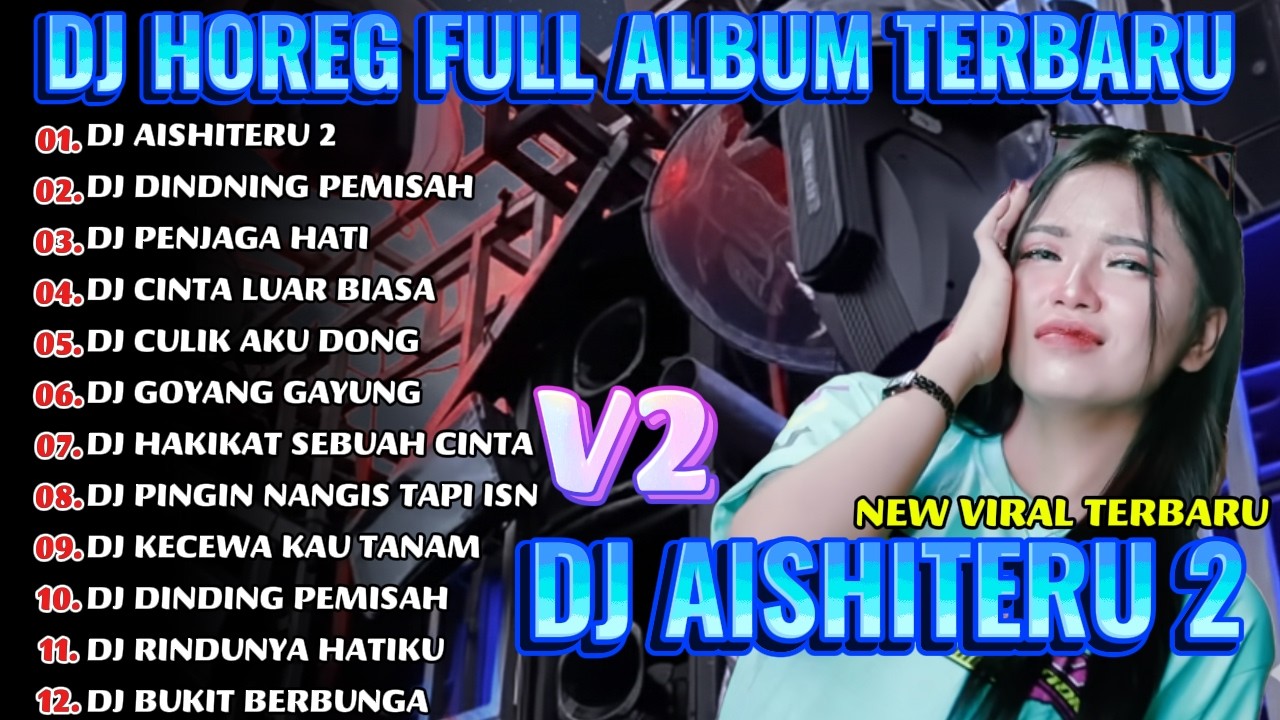 DJ AISHITERU 2 DJ HOREG FULL ALBUM TERBARU 2026_RAZKA DJ PRO