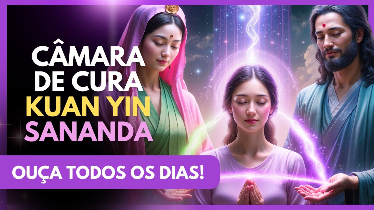 🌸✨ ENTRE NA CÂMARA DE CURA com Kuan Yin e Sananda! Limpeza, Cura Profunda e Amor Incondicional 💖