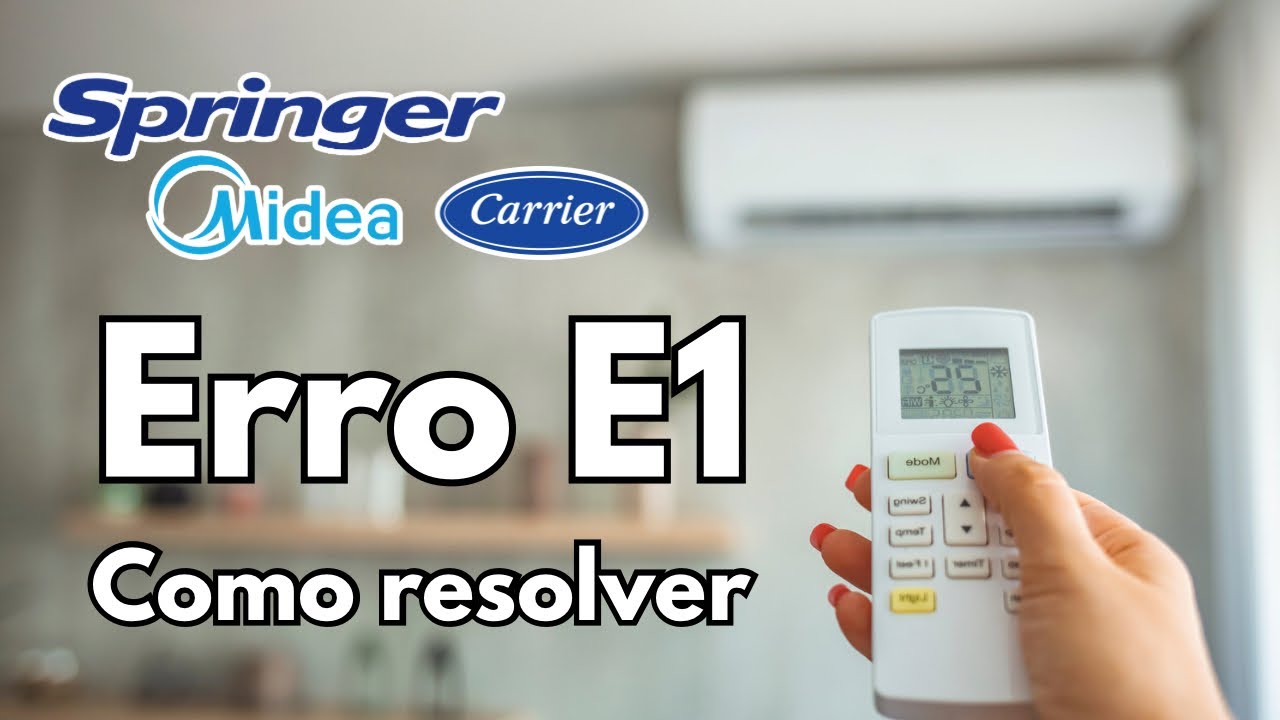 Erro E1 - Ar condicionado - Como resolver