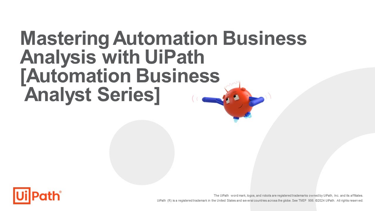Mastering Automation Business Analysis with UiPath [Automation Business Analyst Series]