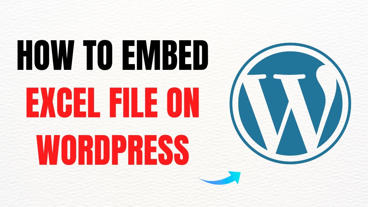 How to Embed Excel File on WordPress Without Plugins &ndash; Full Guide
