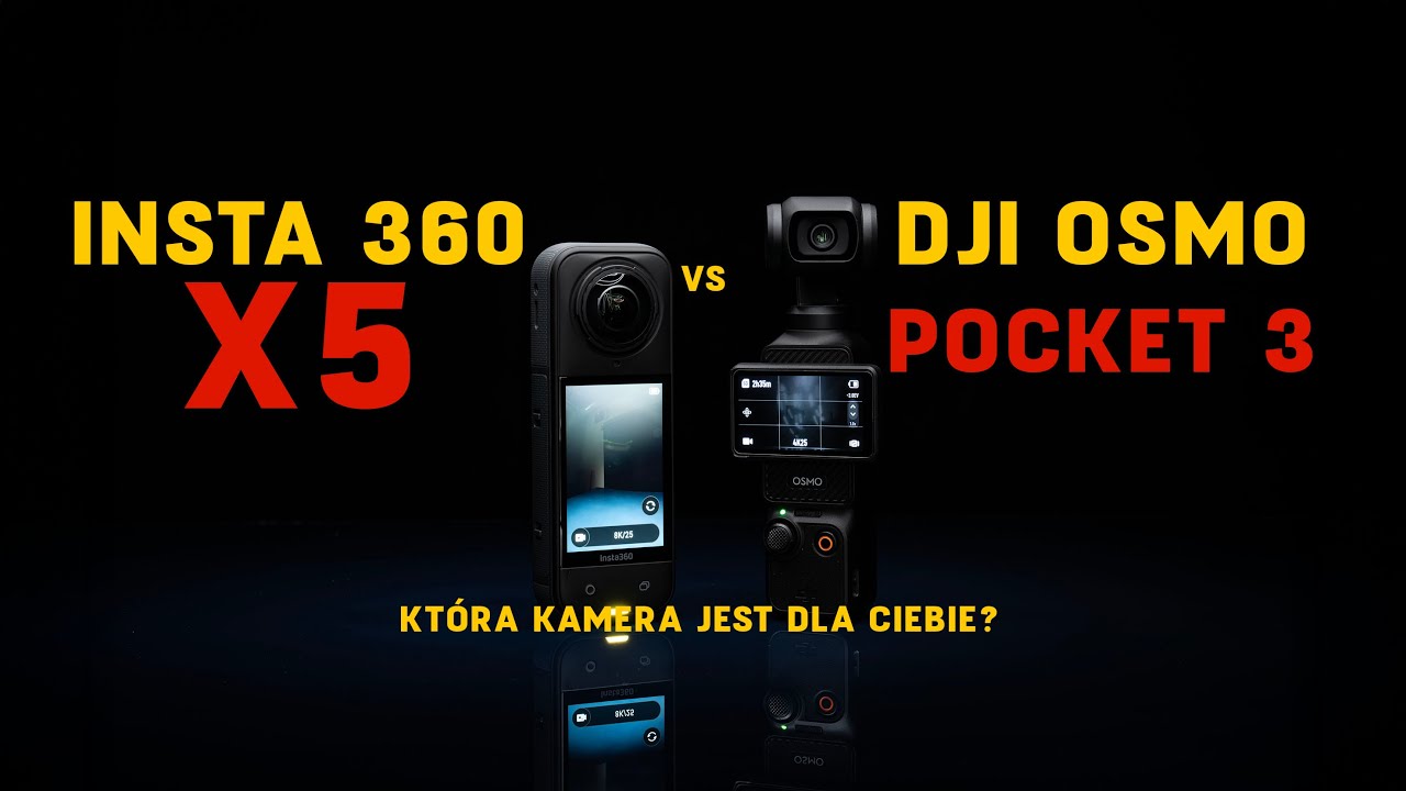 Insta360 X5 kontra DJI Osmo Pocket 3. Która kamera spełni Twoje oczekiwania?