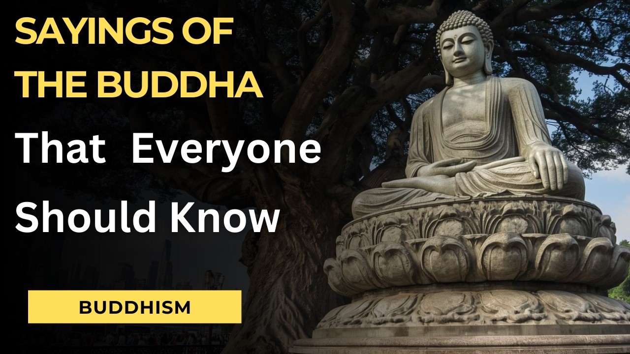 Sayings of the Buddha That Everyone Should Know – Buddhist Philosophy