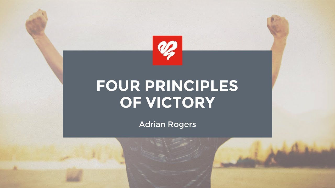 Adrian Rogers: Four Principles of Victory (2160)